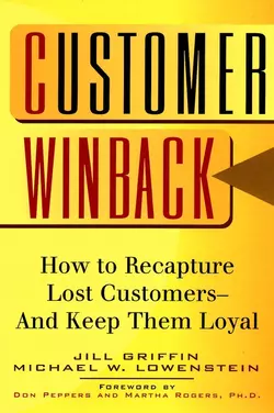 Customer Winback. How to Recapture Lost Customers--And Keep Them Loyal, Jill Griffin