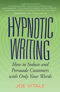 Hypnotic Writing. How to Seduce and Persuade Customers with Only Your Words, Joe Vitale